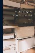 Memoirs of Royal Ladies, Volume I