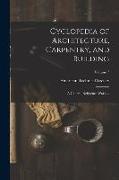 Cyclopedia of Architecture, Carpentry, and Building: A General Reference Work ..., Volume 7
