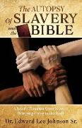 The Autopsy Of Slavery and the Bible: Christ's Triumph Over Slavery Bringing Unity to the Body