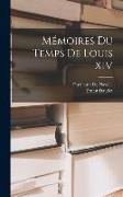 Mémoires Du Temps De Louis XIV