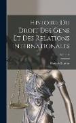 Histoire Du Droit Des Gens Et Des Relations Internationales, Volume 1