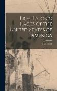 Pre-historic Races of the United States of America