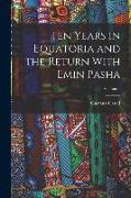 Ten Years in Equatoria and the Return With Emin Pasha, Volume 1