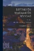 Lettres De Madame De Sévigné: De Sa Famille Et De Ses Amis, Volume 1