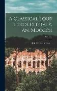A Classical Tour Through Italy, An. Mdcccii, Volume 2