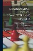 Coordination Through Committees and Markets