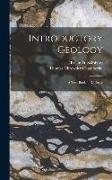 Introductory Geology: A Text-Book for Colleges