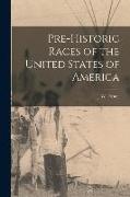 Pre-historic Races of the United States of America