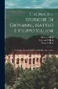 Croniche Storiche Di Giovanni, Matteo E Filippo Villani: A Miglior Lezione Ridotte Coll'aiuto Dei Testi a Penna