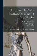 The Statutes at Large of South Carolina: General Index and a List of All the Acts of Assembly [1682-1838