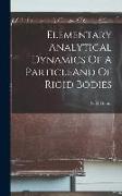 Elementary Analytical Dynamics Of A ParticleAnd Of Rigid Bodies
