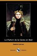 Le Parfum de La Dame En Noir (Dodo Press)
