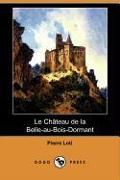 Le Chateau de La Belle-Au-Bois-Dormant (Dodo Press)