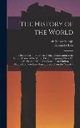 The History of the World: : the Second Part, in six Books: Being a Continuation of the Famous History of Sir Walter Raleigh... Beginning Where h