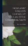 Inorganic Colloid Chemistry Volume IIIThe Colloidal Salts