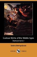 Curious Myths of the Middle Ages (Illustrated Edition) (Dodo Press)