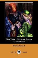 The Tales of Mother Goose (Illustrated Edition) (Dodo Press)