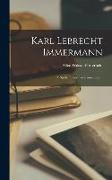 Karl Lebrecht Immermann, a Study in German Romanticism