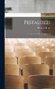 Pestalozzi: An Account of His Life and Work