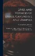 Lives and Voyages of Drake, Cavendish, and Dampier: Including an Introductory View of the Earlier Discoveries in the South Sea and the History of the