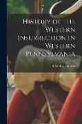 History of the Western Insurrection in Western Pennsylvania