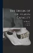 The Origin of the Human Capacity: No.68, 1998