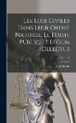 Les Loix Civiles Dans Leur Ordre Naturel, Le Droit Public, Et Legum Delectus, Volume 1