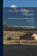 The David Bruce Winery: Oral History Transcript: Experimentation, Dedication, and Success / 2002