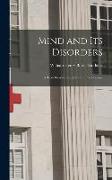 Mind and Its Disorders: A Text-Book for Students and Practitioners