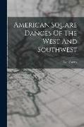 American Square Dances Of The West And SouthweSt