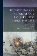 Historic Days in Cumberland County, New Jersey, 1855-1865: Political and war Time Reminiscences