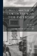 Chrestomathie De L'ancien Français (Viiie-Xve Siècles): Accompagnée D'une Grammaire Et D'un Glossaire
