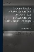 Leçons Sur La Propagation Des Ondes Et Les Équations De L'hydrodynamique