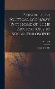 Principles of Political Economy, With Some of Their Applications to Social Philosophy, Volume II