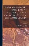 Mines and Mineral Resources of Amador County, Calaveras County, Tuolumne County