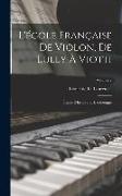 L'école française de violon, de Lully à Viotti, études d'histoire et d'esthétique, Volume 2