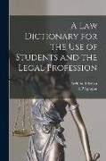 A law Dictionary for the use of Students and the Legal Profession