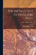 The Metallurgy Of Iron And Steel: The Metallurgy Of Iron