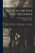 Maine in the War for the Union: A History of the Part Borne by Maine Troops in the Suppression of the American Rebellion, by W.E.S. Whitman and C.H. T