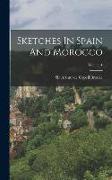 Sketches In Spain And Morocco, Volume 1