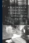 A Text-book Of Physiological Chemistry For Students Of Medicine