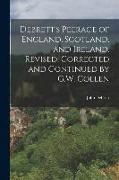 Debrett's Peerage of England, Scotland, and Ireland. Revised, Corrected and Continued by G.W. Collen