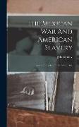 The Mexican War And American Slavery: Sermon Preached On Fast Day, 1847