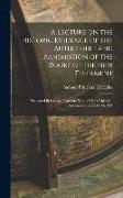 A Lecture on the Historic Evidence of the Authorship and Transmission of the Books of the New Testament: Delivered Before the Plymouth Young Men's Chr