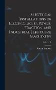 Electrical Installations of Electric Light, Power, Traction and Industrial Electrical Machinery, Volume 01