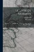 Le Livre De Mormon: Récit Écrit De La Main De Mormon Sur Des Plaques Prises Des Plaques De Néphi