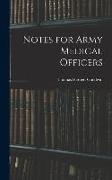 Notes for Army Medical Officers