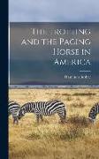 The Trotting and the Pacing Horse in America