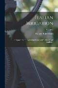 Italian Irrigation: A Report On The Agricultural Canals Of Piedmont And Lombardy, Volume 2