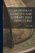 A Handbook of Scientific and Literary Bible Difficulties